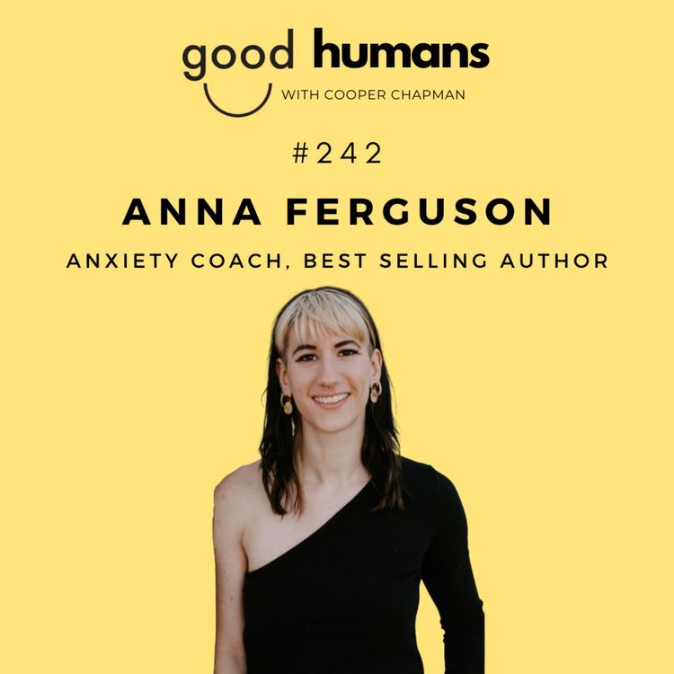cover art for #242 Anna Ferguson — Anna the Anxiety Coach: How to Stay Calm When Life Throws You the Unthinkable