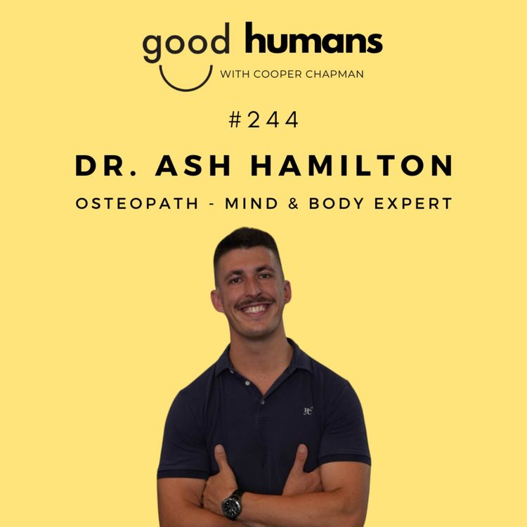 cover art for #244 Dr Ash Hamilton — Why Your Pain Is Trying to Tell You Something and How to Finally Listen