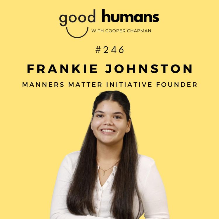cover art for #246 Frankie Johnston — The 17-Year-Old Reminding Us All That Manners Matter