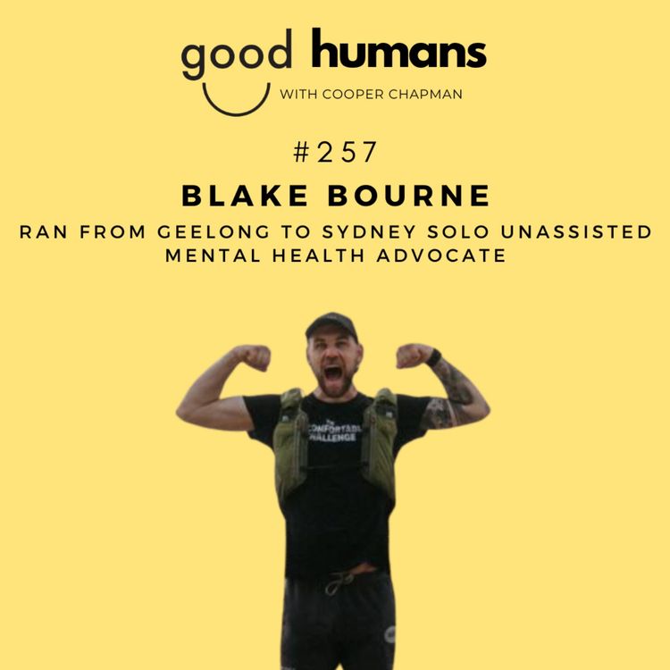 cover art for #257 Blake Bourne —  Running 1,200km Solo, Unassisted From Geelong to Sydney for Mental Health
