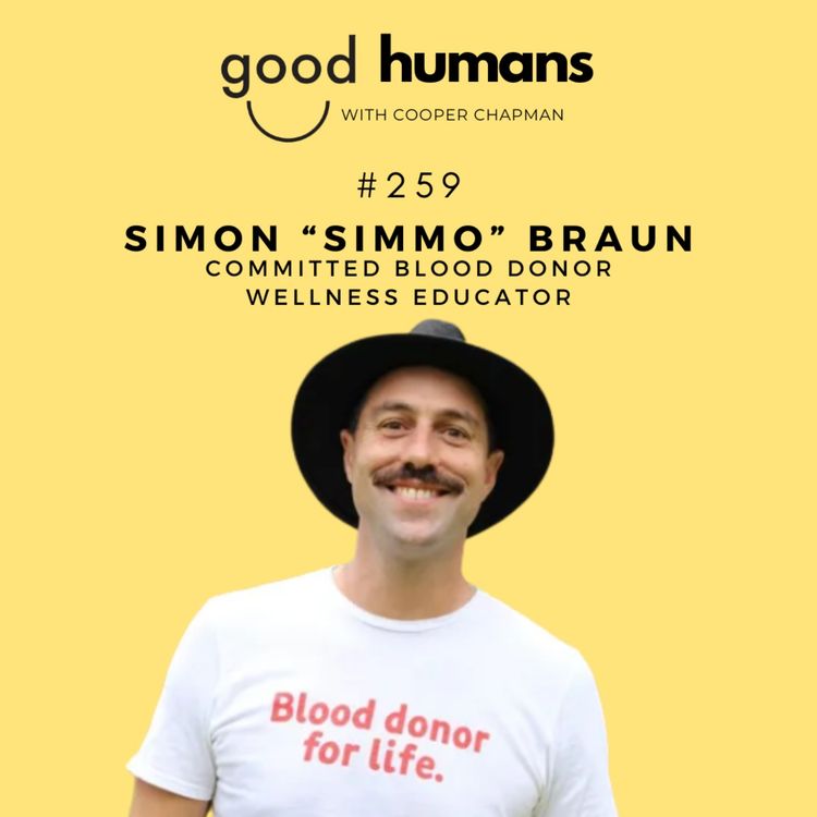 cover art for #259 Simmo Braun — Busting the Myths Around Blood Donation & Why One Hour of Your Time Saves Three Lives
