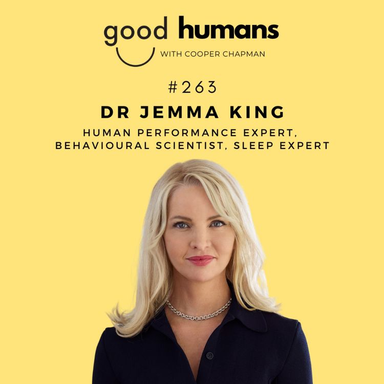 cover art for #263 Dr Jemma King — Why 65% of Australians Are Getting Sleep Wrong & What to Do About It
