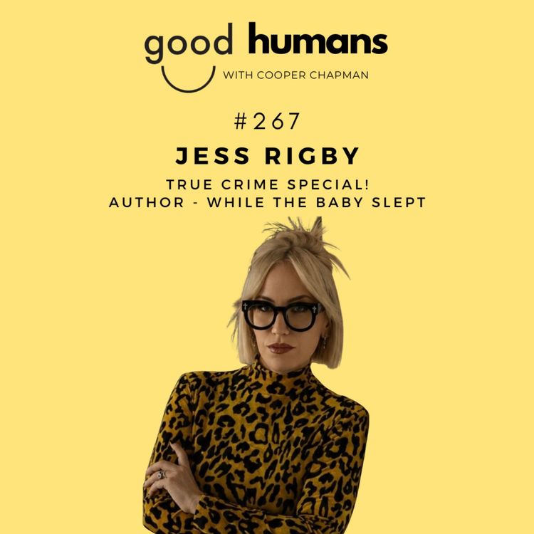 cover art for #267 Jess Rigby — A Suspicious Death in Fiji, 60 Minutes & the Gold Coast Mum Fighting for Justice