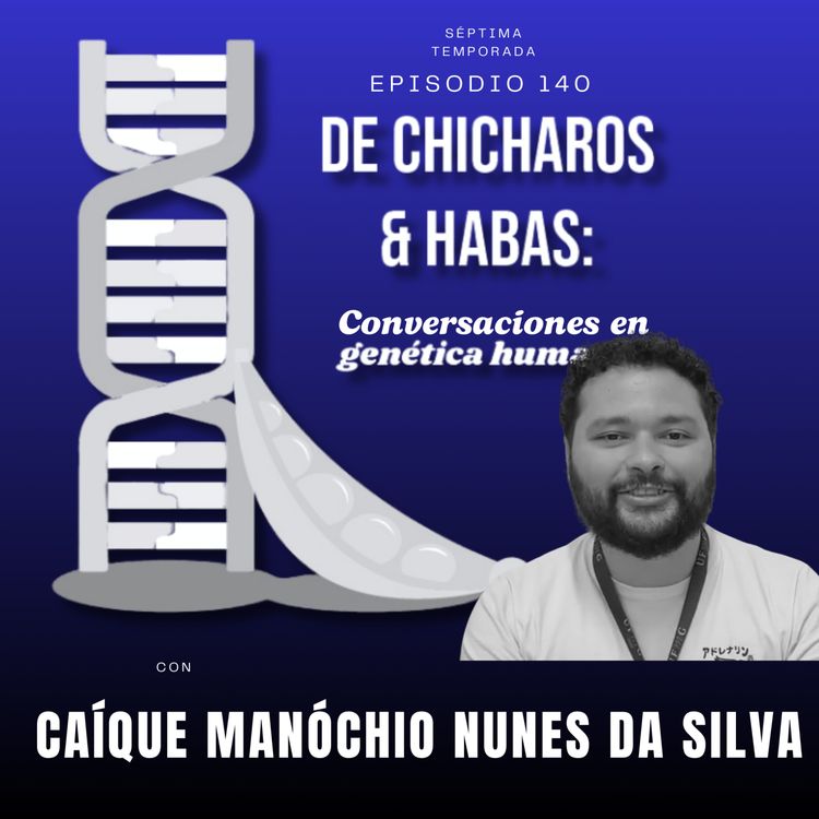 cover art for Final de temporada 7: Farmacogenética, etnicidad y justicia en salud: conversación con Caíque Manóchio Nunes da Silva