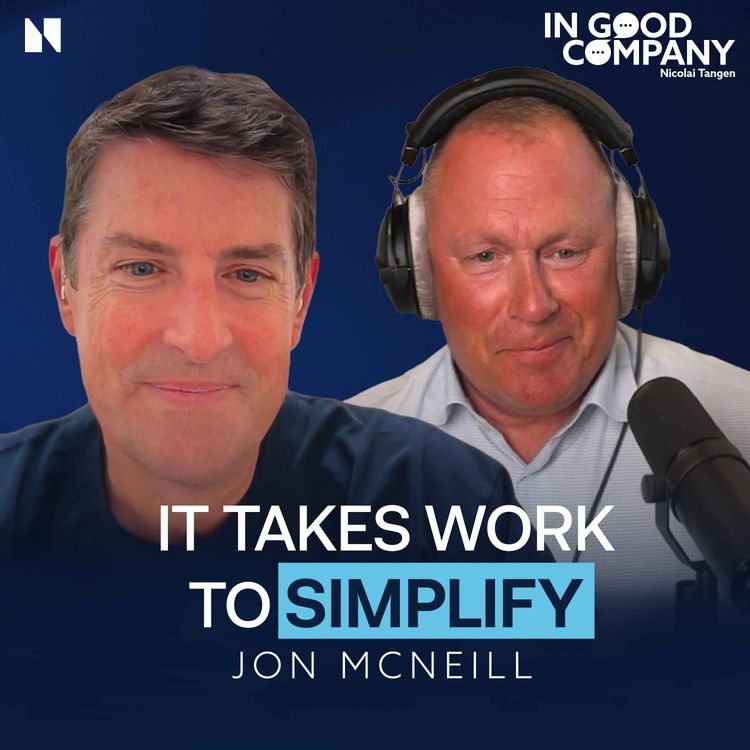 cover art for Jon McNeill: The Algorithm Behind Tesla and SpaceX, Why Automation Should Come Last, and Setting Unrealistic Goals