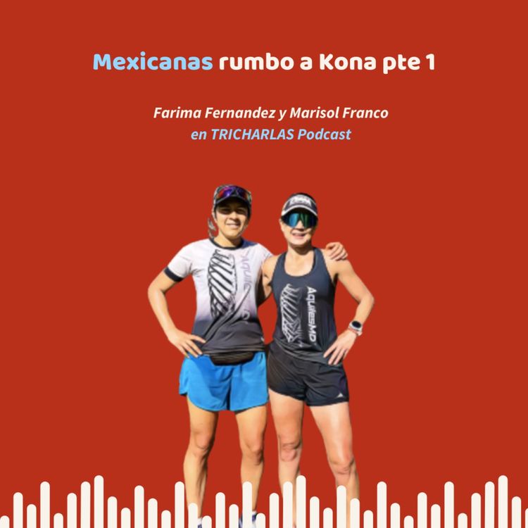 cover art for Episodio 112 - Mexicanas rumbo a Kona parte 1