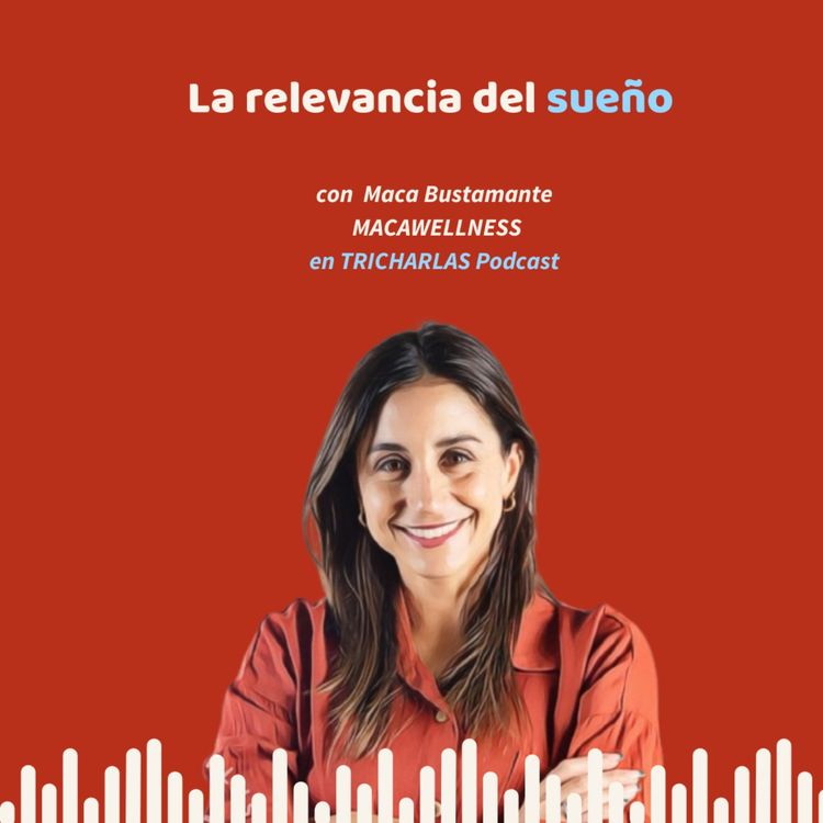 cover art for Episodio 137 - Charla con Maca Bustamante