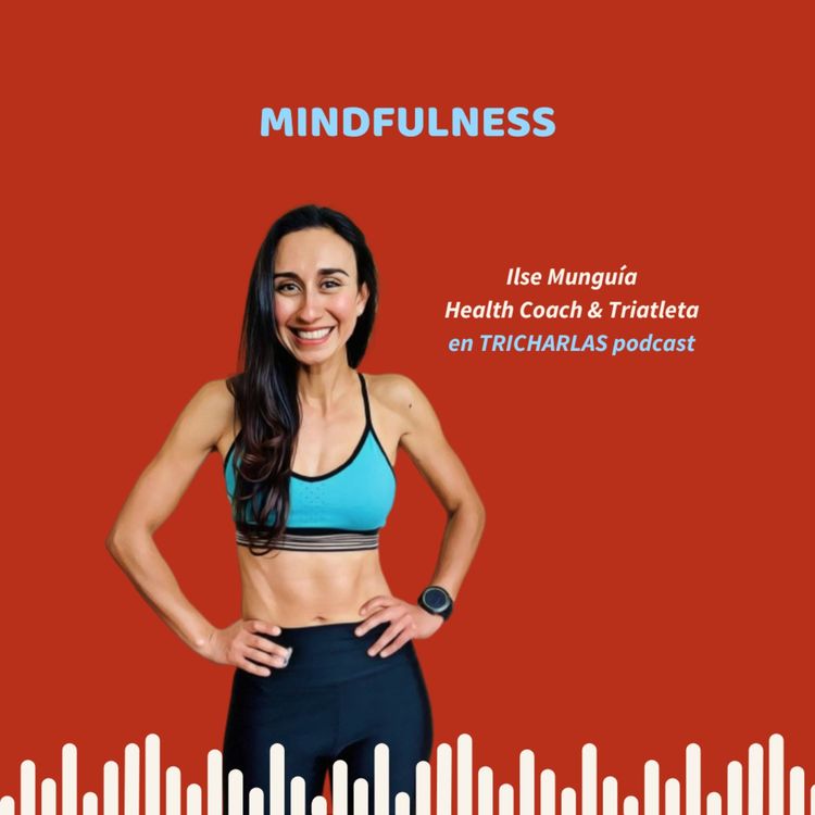 cover art for Episodio 141 - Charla de Mindfulness con Ilse Munguía