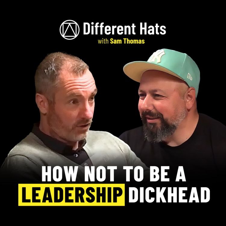 cover art for How NOT to Be a Leadership D*ckhead with Steve Sallis on Different Hats Podcast #Bonus Rerelease Episode