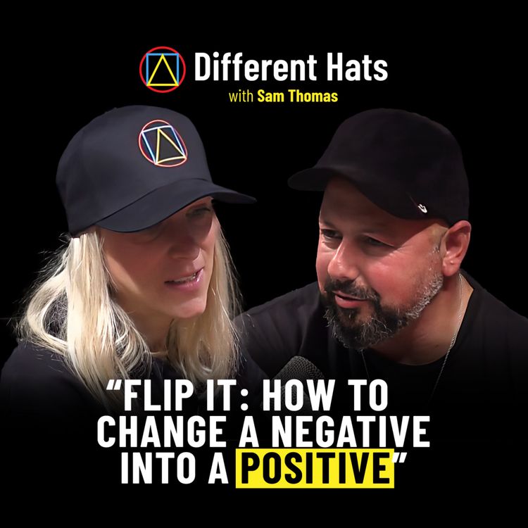 cover art for #99 How to Change Your Life: Flip Negatives to Positives with Laura Hearn