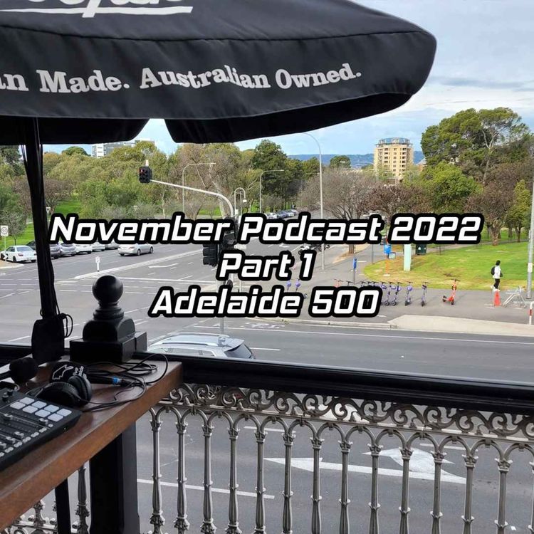 cover art for November Podcast 2022 - Part 1 - Adelaide 500