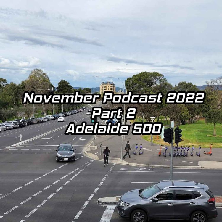 cover art for November Podcast 2022 - Part 2 - Adelaide 500