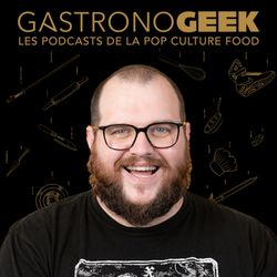 cover art for Gastronogeek - avec Thibaud Villanova