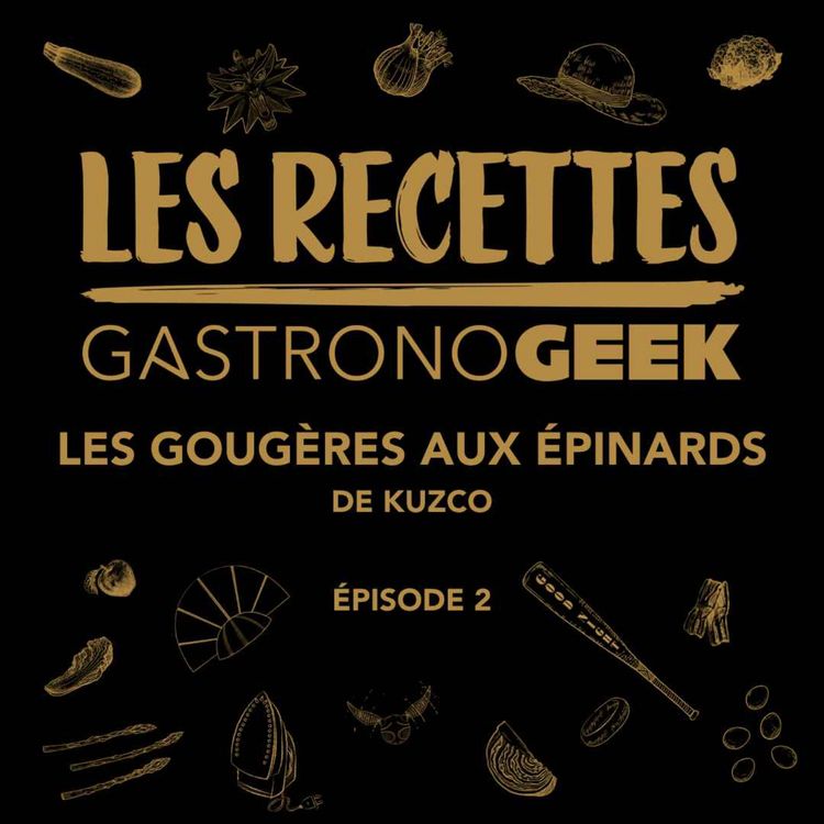 cover art for Les Recettes #2 Les Gougères aux épinards de Kronk KUZCO