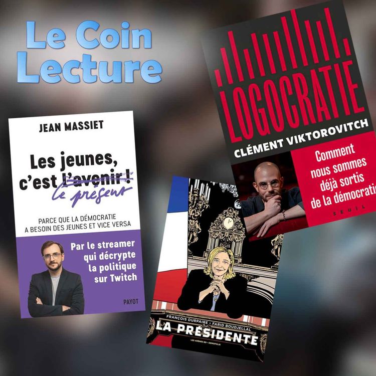 cover art for Logocratie, La Présidente, Les jeunes c'est le présent et Pourquoi Trump ne mange pas de tofu