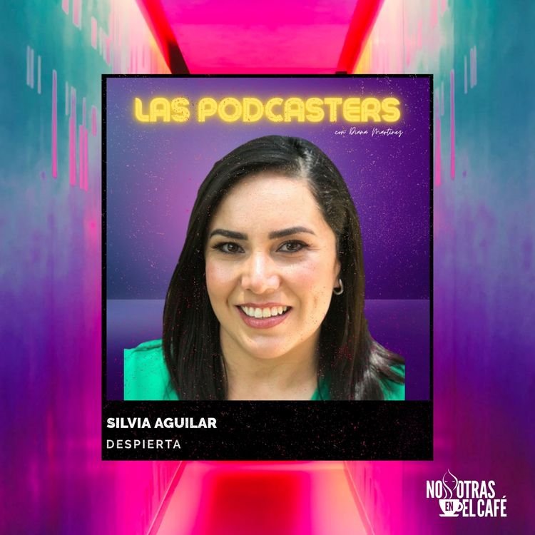 cover art for Silvia Aguilar. La Responsabilidad de Sembrar Cosas Buenas