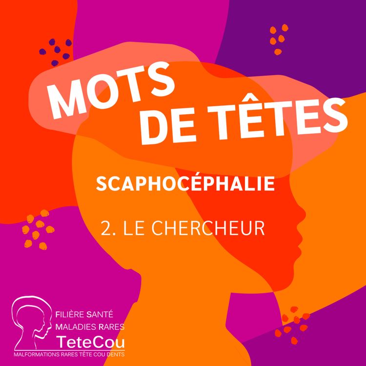 cover art for La Scaphocéphalie - EP2 : le chercheur