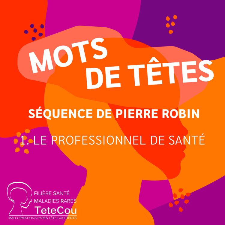 cover art for La séquence de Pierre Robin - EP1 : Le professionnel de santé