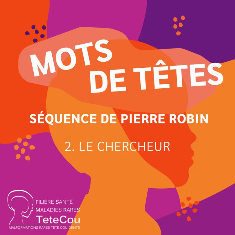 cover art for La séquence de Pierre Robin - EP2 : le chercheur