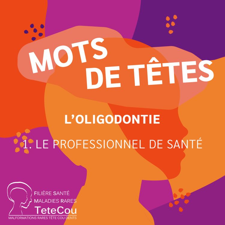 cover art for L'oligodontie - EP1: Le professionnel de santé