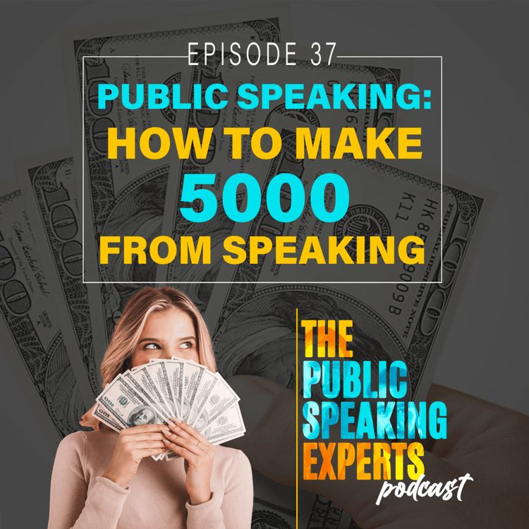 cover art for Episode 37 - Public Speaking - How To Make 5000 From Speaking