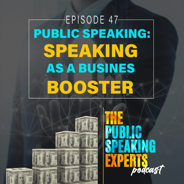 cover art for Episode 47 - Speaking As A Business Booster