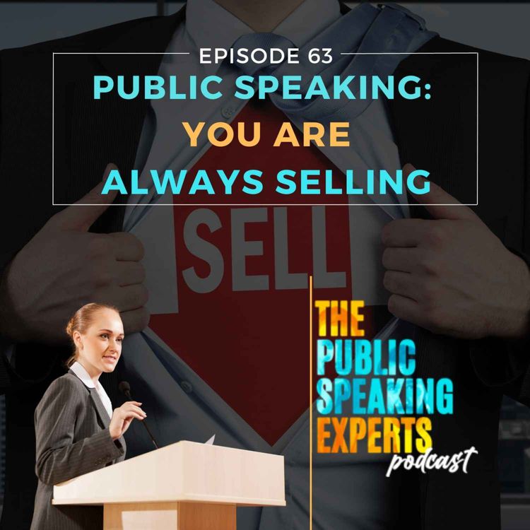 cover art for Episode 63: Public Speaking: You Are Always Selling