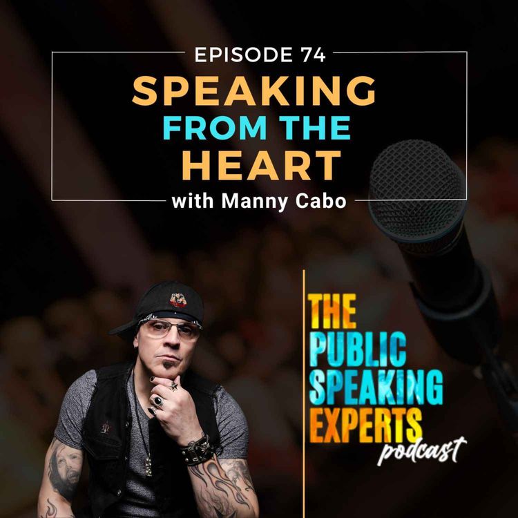 cover art for Episode 74: Speaking From The Heart With Manny Cabo