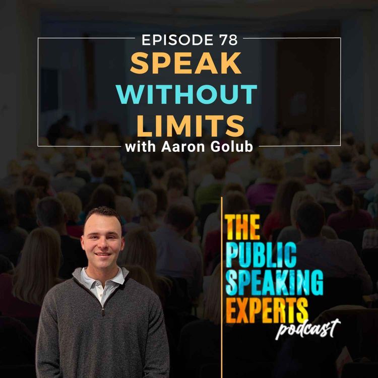 cover art for Episode 78:  Speak Without Limits with Aaron Golub