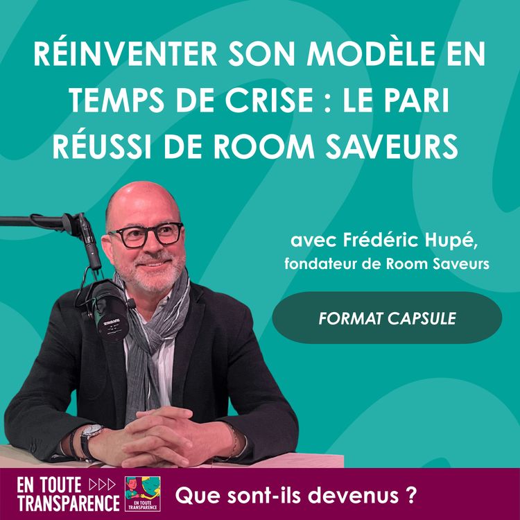 cover art for #71 - [CAPSULE] - Réinventer son modèle en temps de crise : le pari réussi de Room Saveurs