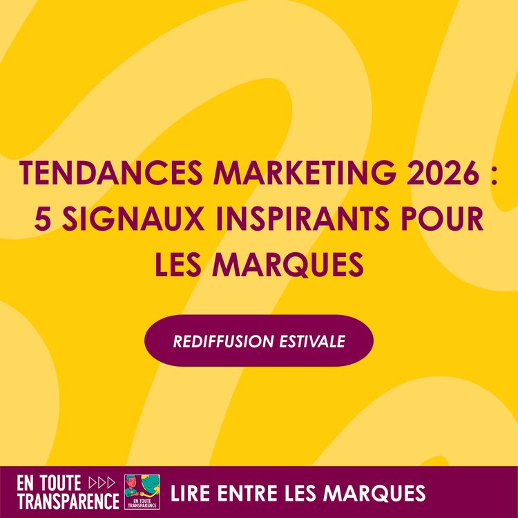 cover art for #77 - [REDIFFUSION ESTIVALE] - Tendances Marketing 2026 : 5 signaux inspirants pour les marques