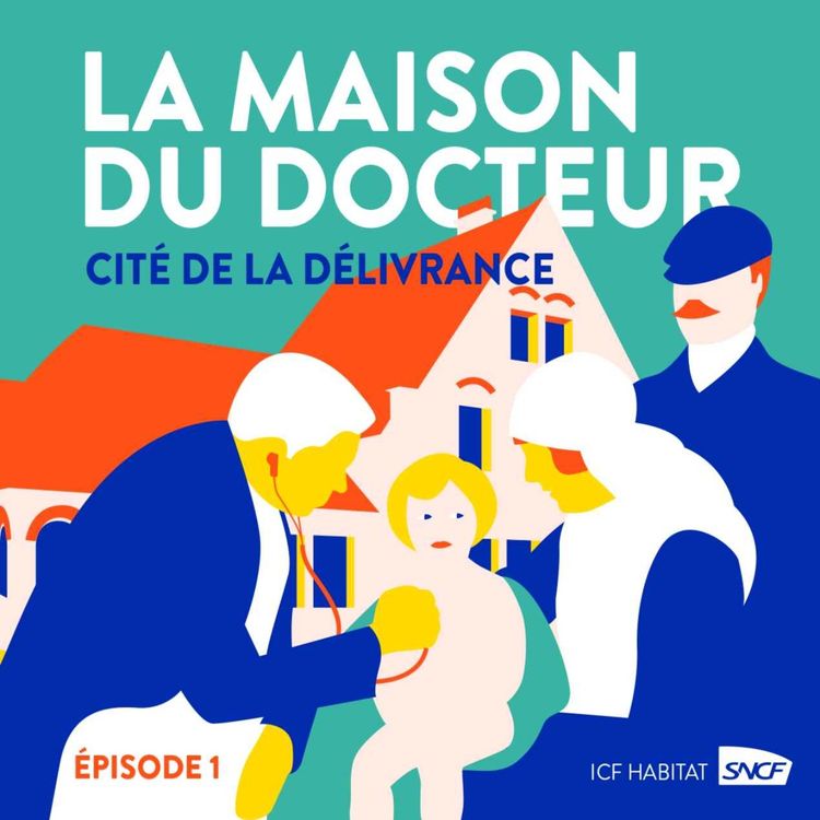 cover art for Épisode 1 : Vivre dans la cité-jardin de la Délivrance