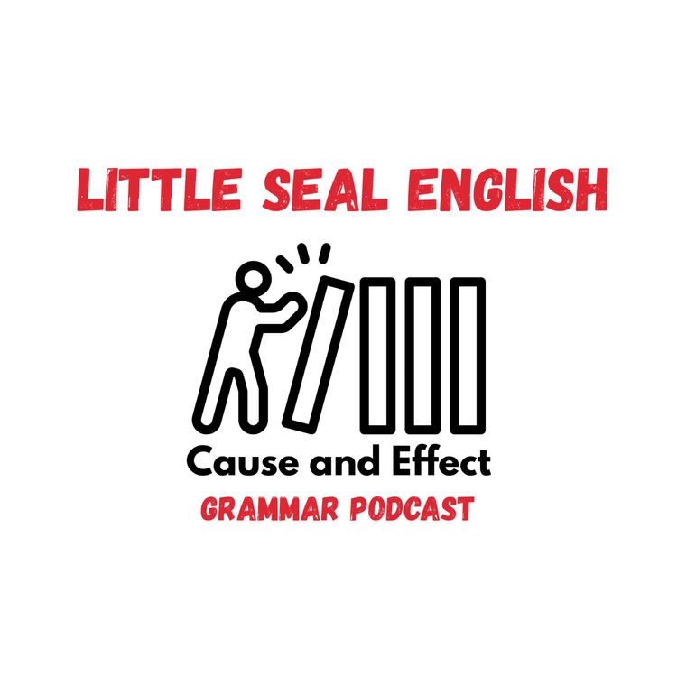 cover art for 137. Grammar Podcast: Cause and Effect in English