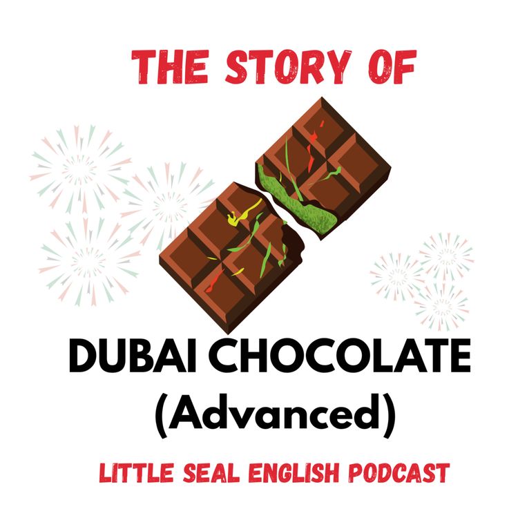 cover art for 138. The Story of Dubai Chocolate (ADVANCED ENGLISH!)