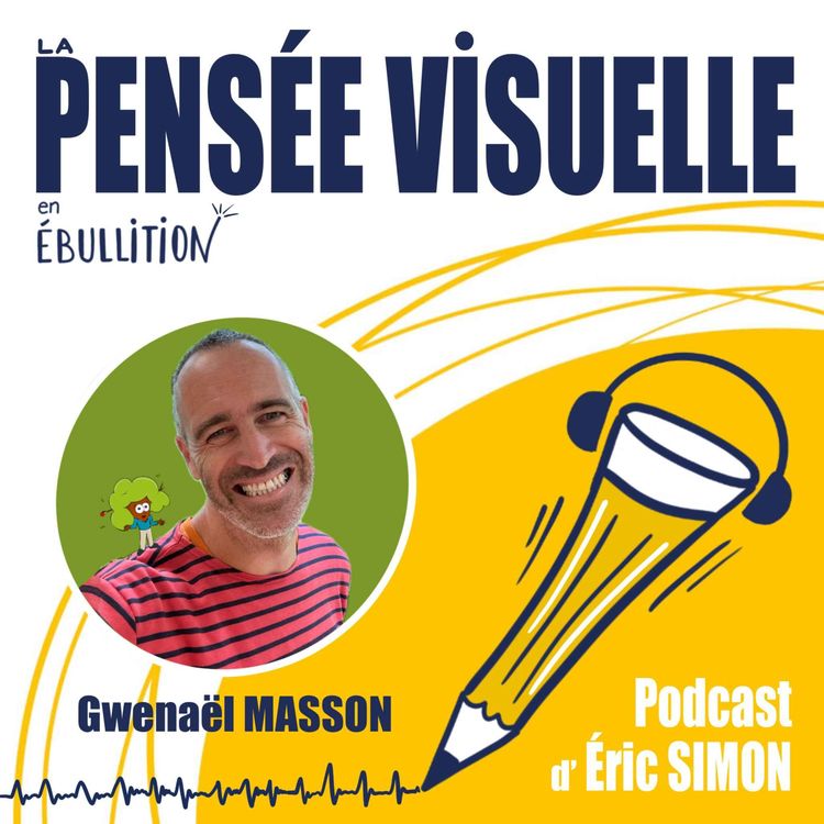 cover art for S06-E09-Formateur, Gwenaêl MASSON  nous raconte son usage de la pensée visuelle, à son rythme !