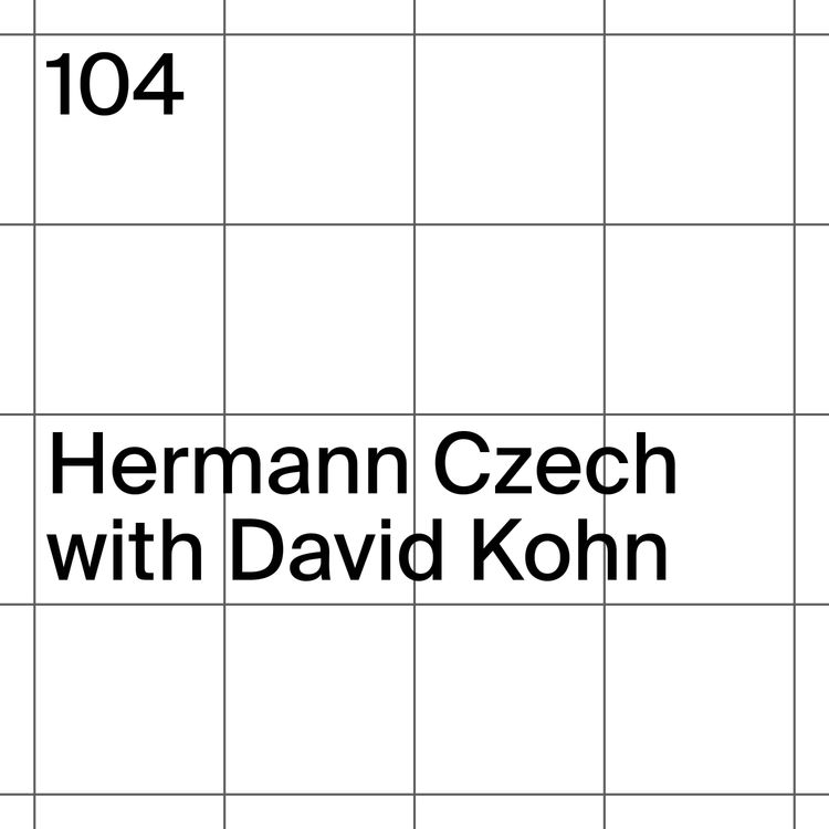 cover art for 104: Hermann Czech with David Kohn 