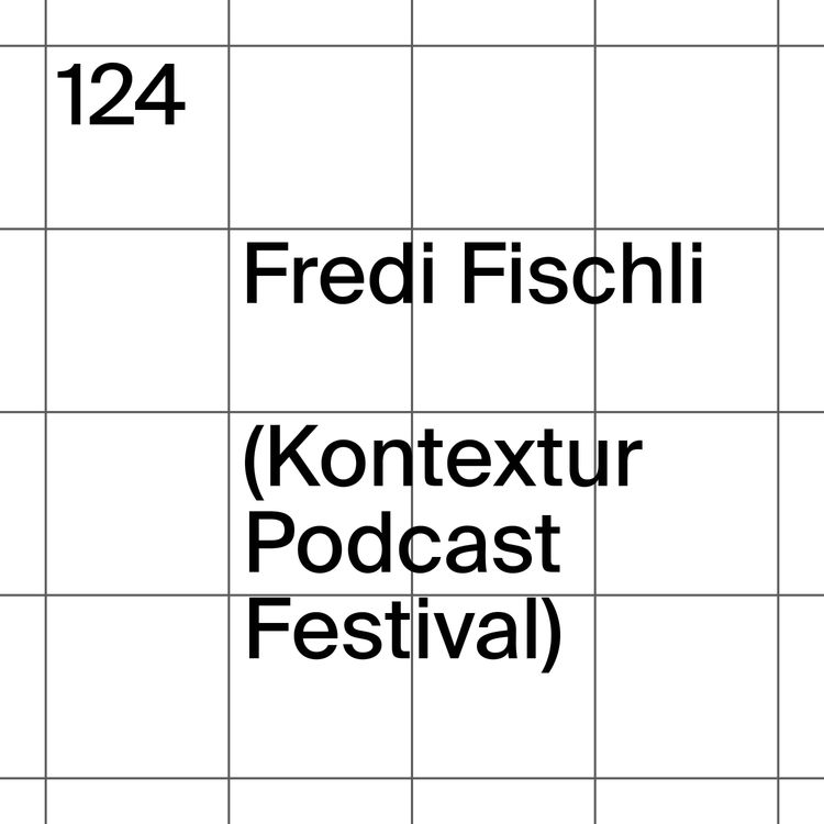 cover art for Fredi Fischli (Kontextur Podcast Festival)
