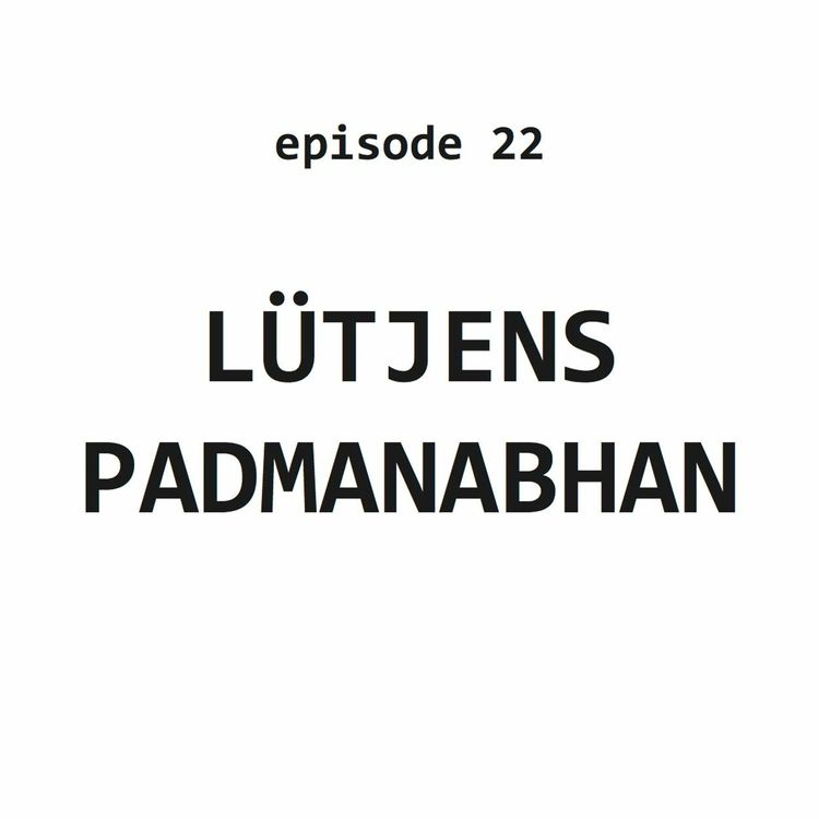 cover art for Ep 22: Lütjens Padmanabhan