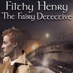 cover art for Filthy Henry - The Fairy Detective