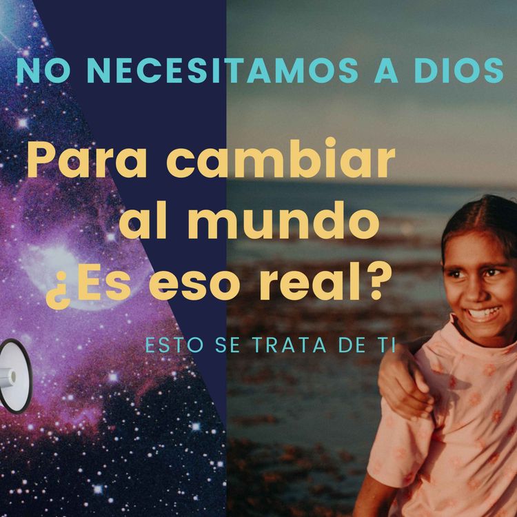 cover art for No necesitamos a Dios para cambiar el mundo