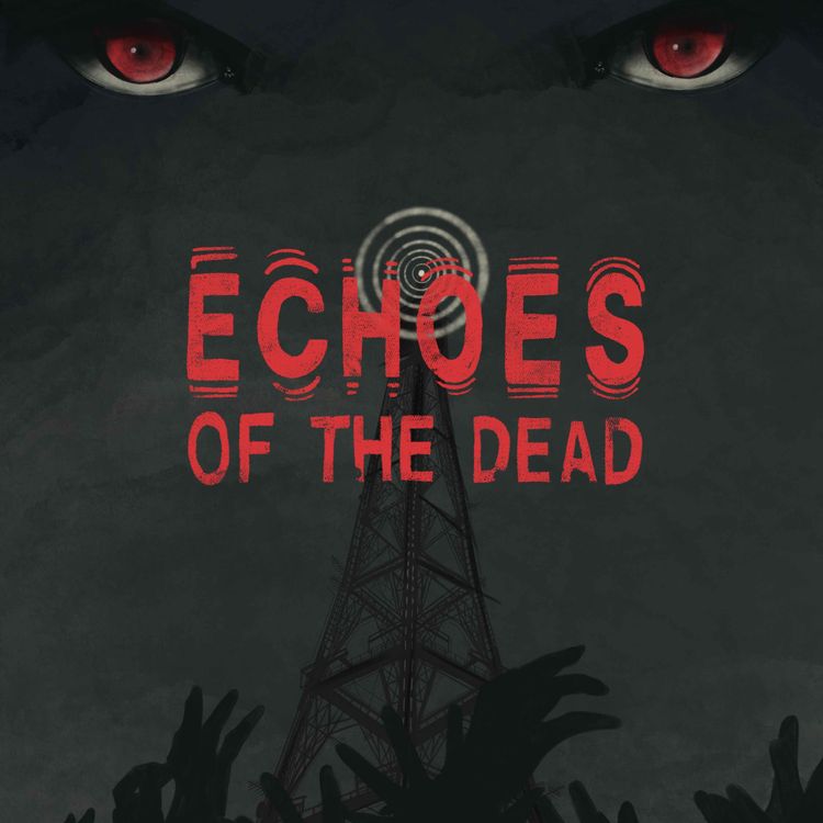 cover art for Echoes Of The Dead Part 2 of 4