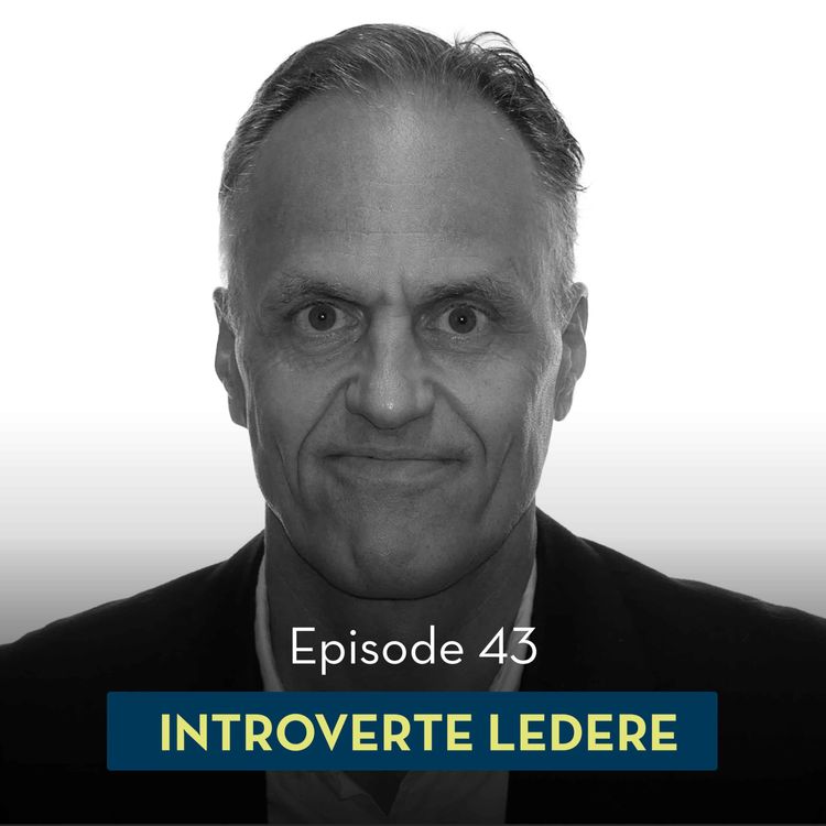 cover art for 43: Introverte ledere, med Ivar Kjærvik Hanson