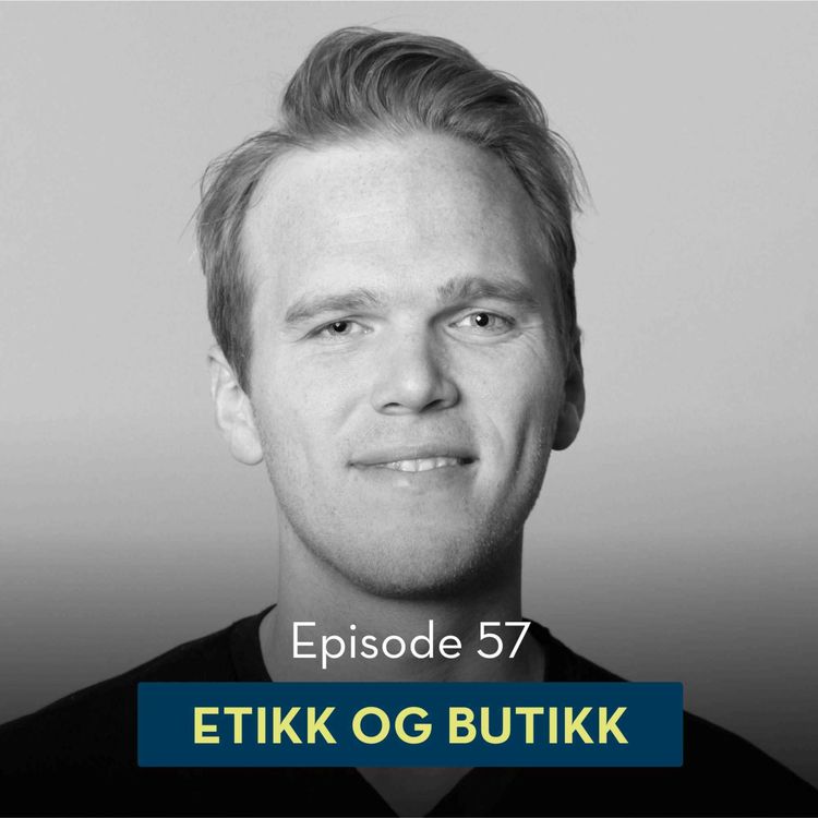 cover art for 57: Etikk og butikk, med Joel Berge