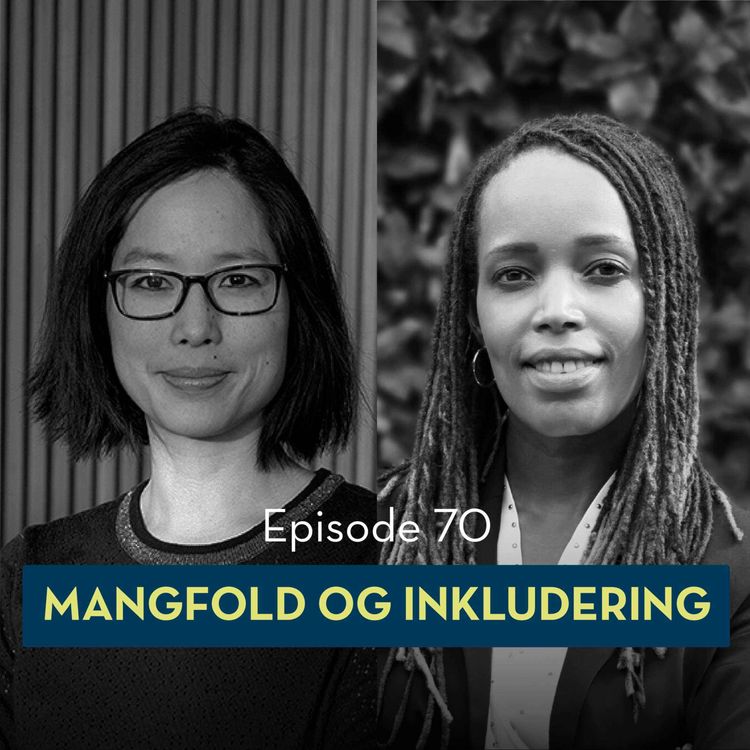 cover art for 70: Mangfold og inkludering, med Francine Mbanza Jensen og Annelise Ly