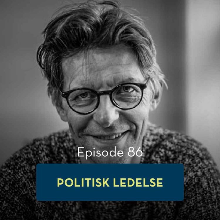 cover art for 86: Politisk lederskap, med Agnar Kaarbø (VALGSPESIAL)
