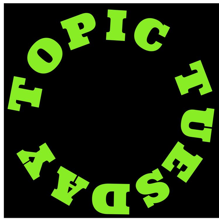 cover art for Topic Tuesday 