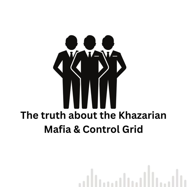 cover art for The Truth about the Khazarian Mafia - Information You'll Not Find Anywhere Else