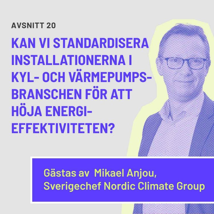 cover art for Kan vi standardisera installationerna i kyl- och värmepumpsbranschen för att höja energieffektiviteten?