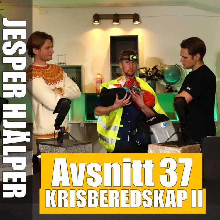 cover art for 37 - Krisberedskap II - Man blir hungrig när man inte äter
