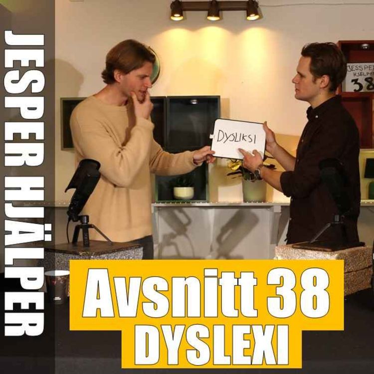 cover art for 38 - Dyslexi - Från min vinkel så ser det rättstavat ut
